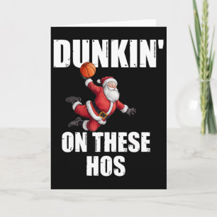 Dunkin' On These Hos Funny Santa Sketll Dunk Xmas Card
