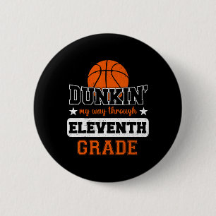 Dunking My Way Through 11th Grade Bysketbyll Byck 6 Cm Round Badge