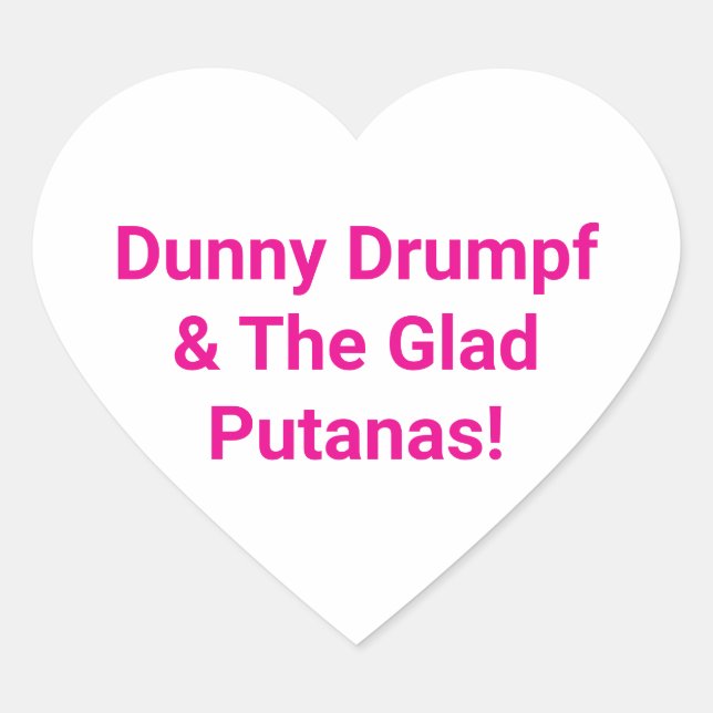 Dunny Drumpf Glad Putanas Hankamer Artjunkhaus Yum Heart Sticker (Front)