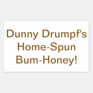 Dunny Drumpf's Bum-Honey Hankamer Artjunkhaus Yum! Rectangular Sticker