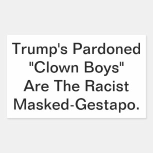 Dunny Trump's Masked-Gestapo Hankamer Artjunkhaus Rectangular Sticker