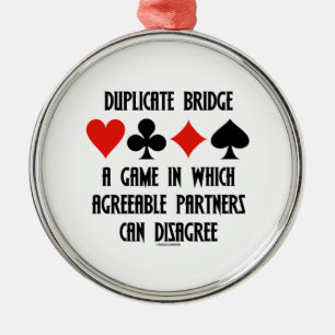 Duplicate Bridge A Game Which Agreeable Partners Metal Ornament