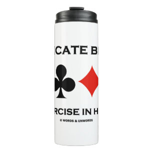 Duplicate Bridge An Exercise In Humility Humor Thermal Tumbler