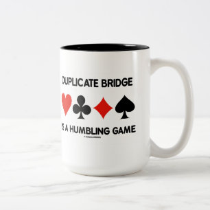 Duplicate Bridge Is A Humbling Game 4 Card Suits Two-Tone Coffee Mug