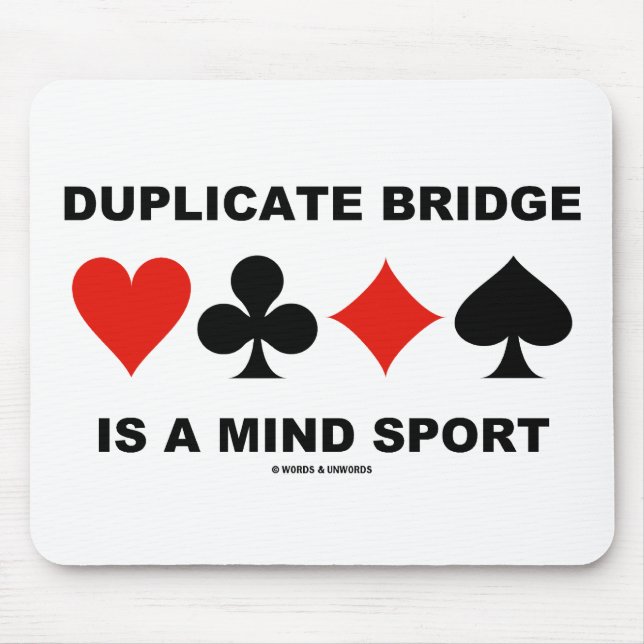 Duplicate Bridge Is A Mind Sport (Card Suits) Mouse Pad (Front)