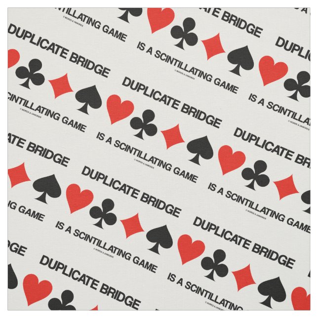 Duplicate Bridge Is A Scintillating Game Humour Fabric (Swatch)