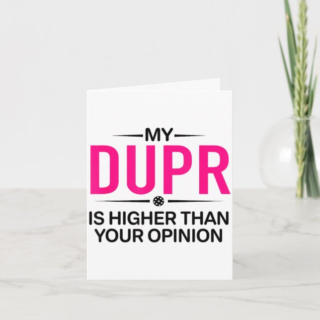 Dupr higher than ur opinion _ funny pickleball card (Front)