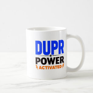 Dupr power activated _ funny pickleball quote coffee mug