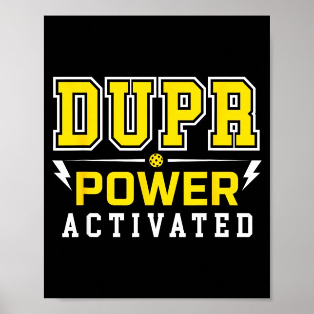 Dupr power activated _ funny pickleball quote  poster (Front)