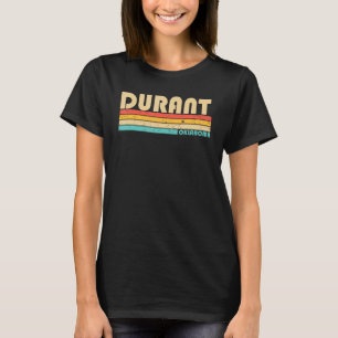 Durant Ok Oklahoma City Home Roots Retro 70s 80s T-Shirt