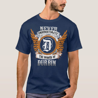 Durbin Name Shirt Never Underestimate The Power Of