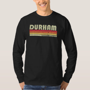Durham Nc North Carolina Funny City Home Roots Ret T-Shirt