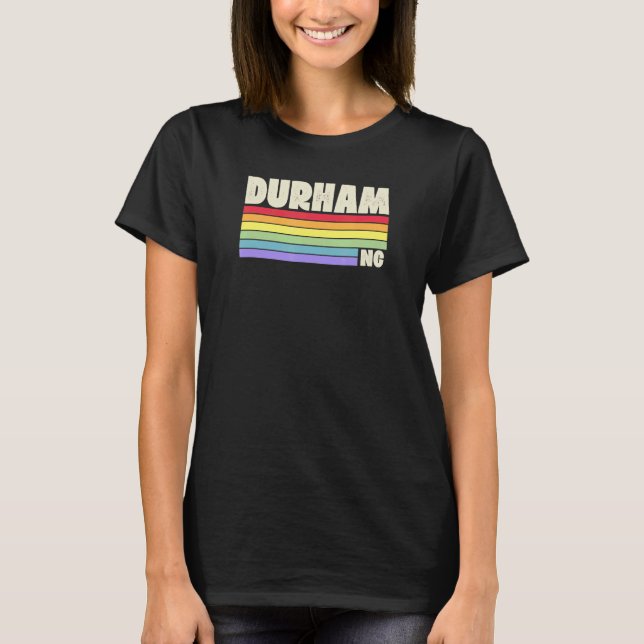 Durham North Carolina Pride Rainbow Flag Gay Pride T-Shirt (Front)