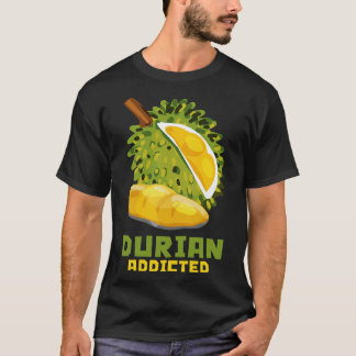 Durian Addicted 4 T-Shirt