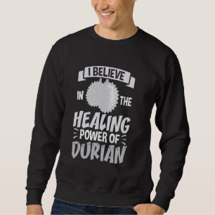 Durian Fruit Funny Asian Tropical Food 4 Sweatshirt