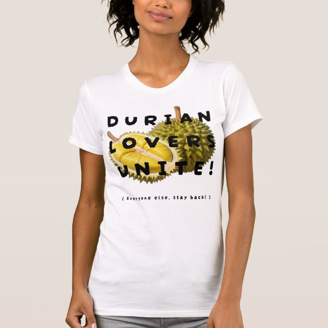 Durian Lovers Unite! T-Shirt (Front)