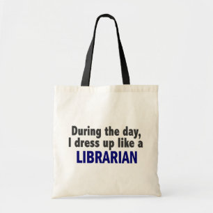 During The Day I Dress Up Like A Librarian Tote Bag