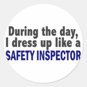 During The Day I Dress Up Like A Safety Inspector Classic Round Sticker