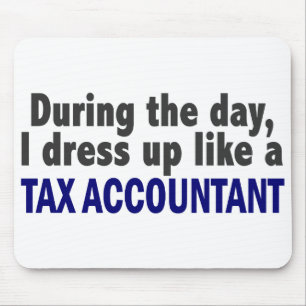 During The Day I Dress Up Like A Tax Accountant Mouse Pad