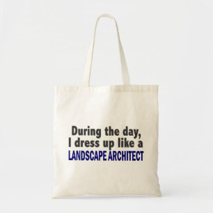 During The Day I Dress Up Like Landscape Architect Tote Bag