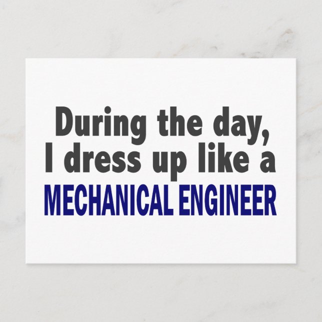 During The Day I Dress Up Like Mechanical Engineer Postcard (Front)