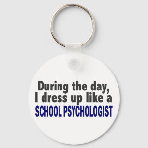 During The Day I Dress Up Like School Psychologist Key Ring