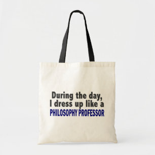 During The Day I Dress Up Philosophy Professor Tote Bag