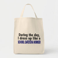 During The Day I Dress Up School Cafeteria Worker