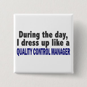 During The Day Quality Control Manager 15 Cm Square Badge