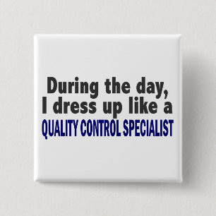 During The Day Quality Control Specialist 15 Cm Square Badge