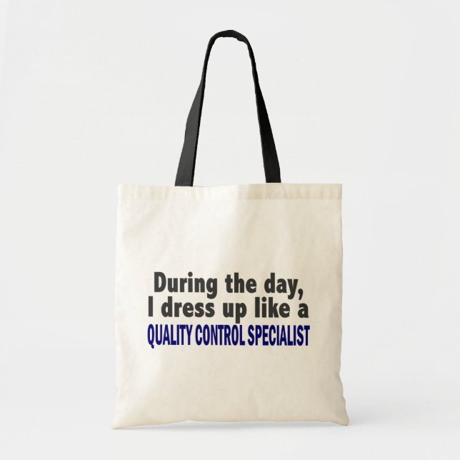 During The Day Quality Control Specialist Tote Bag (Front)