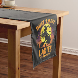 Dust Em Off Ladies It's Riding Season Halloween Short Table Runner