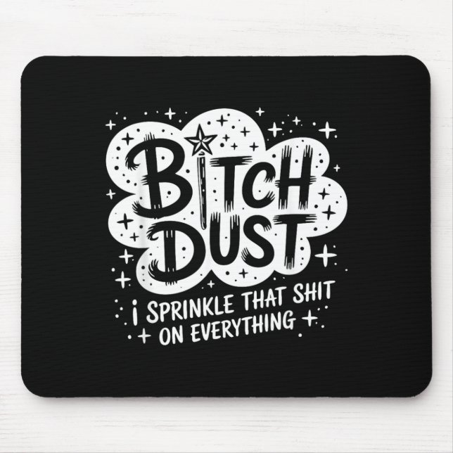 Dust I Sprinkle That On Everything Halloween Mouse Pad (Front)