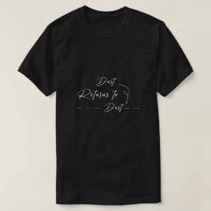 Dust Quote T-Shirt