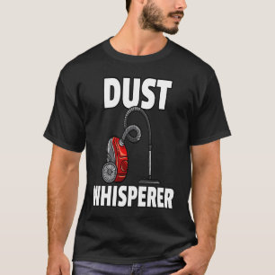 Dust Whisperer Housekeeping Cleaning For Women T-Shirt