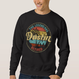 Dustin Legend Has Retired Personalised Retirement Sweatshirt