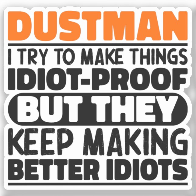 Dustman I Try To Make Things Funny Sayings Dustman (Front)