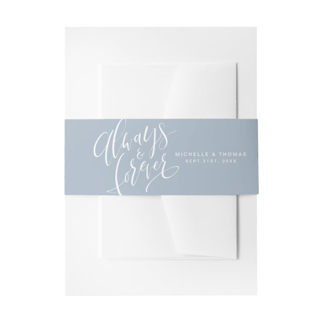 Dusty Blue Always And Forever Script Wedding Invitation Belly Band (Front Example)