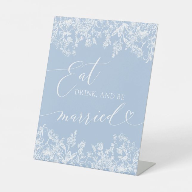 Dusty Blue Floral Eat, drink, and Be Married Sign (Front)