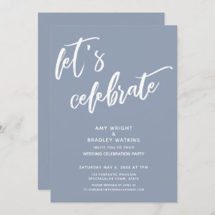 Dusty Blue Let's Celebrate Wedding Reception Invitation