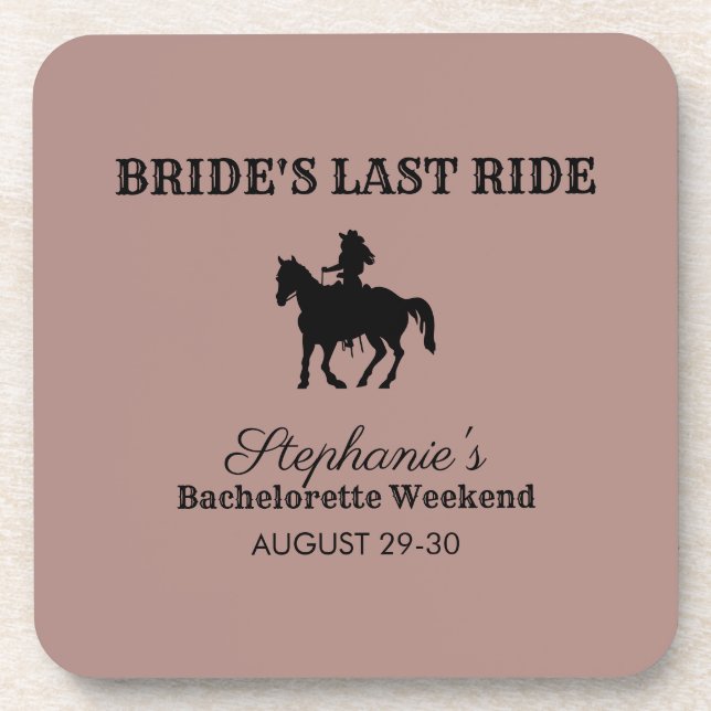 Dusty Rose Bride's Last Ride Bachelorette Weekend  Coaster (Front)
