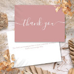 Dusty Rose Simple Modern Elegant Script Thank You Card<br><div class="desc">Simple modern elegant dusty rose script thank you card. You can personalise with your own thank you message on the reverse or if you would prefer to add your own handwritten message simply delete the text. A perfect way to say thank you! Designed by Thisisnotme©</div>