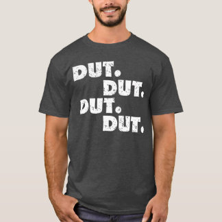 Dut Dut Dut Dut Funny Marching Band family T-Shirt