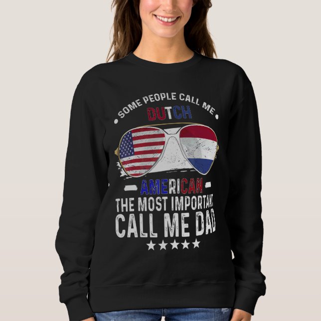 Dutch Dad Netherlands Fathers Day Papa Dutch Ameri Sweatshirt (Front)