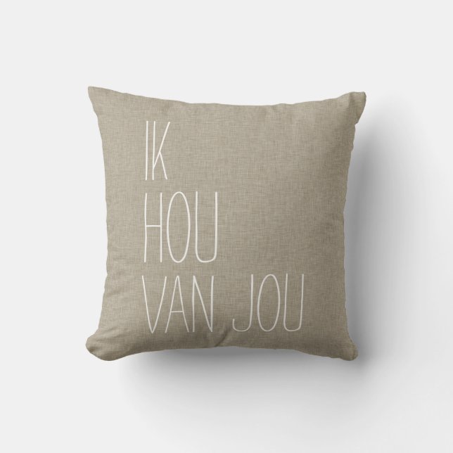Dutch I Love You Ik Hou Van Jou Tan Throw Pillow (Front)