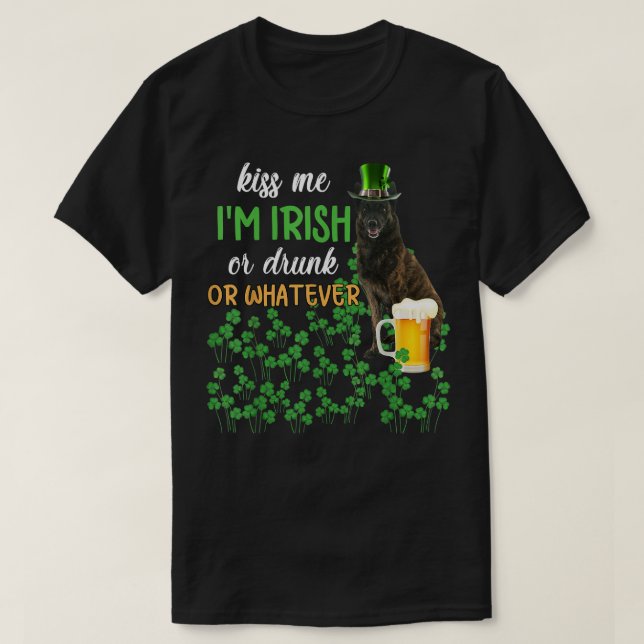 Dutch Shepherd Kiss Me I'm Irish or Drunk or Whate T-Shirt (Design Front)