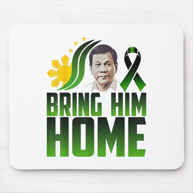 Duterte Bring Him Home Philippines Prrd Du30 Suppo Mouse Pad (Front)