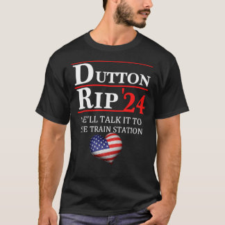 Dutton Rip 24 Taking Them All To The Train Station T-Shirt