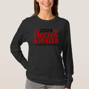 Dutton Wheeler 2024 We Eliminate Problems T-Shirt