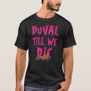 Duval Till We Die Pink Cat Fan T-Shirt